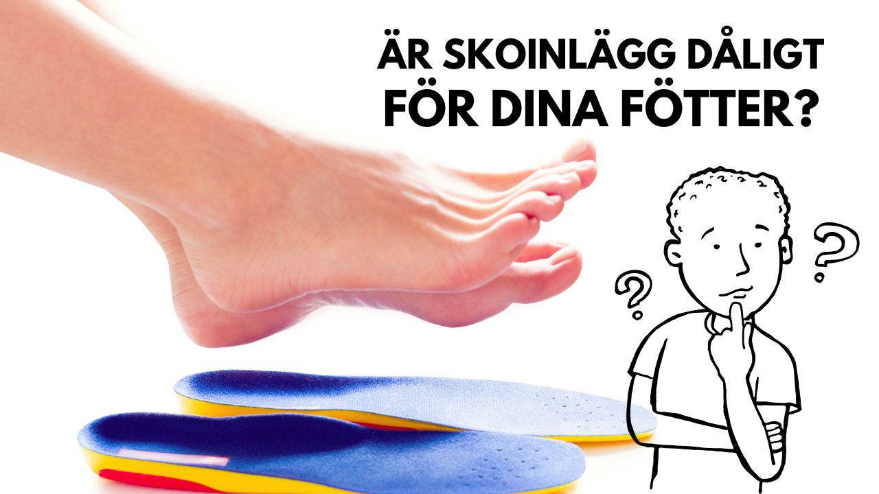 Är skoinlägg dåligt för dina fötter?